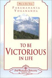 Cover of: To be victorious in life by Yogananda Paramahansa