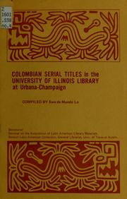 Cover of: Colombian serial publications in the University of Illinois Library at Urbana-Champaign