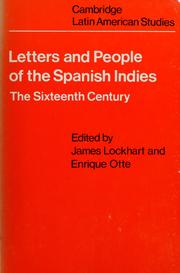 Cover of: Letters and people of the Spanish Indies, sixteenth century by James Lockhart, Enrique Otte