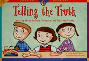 Cover of: Telling the Truth: Learning About Honesty, Integrity, and Trustworthiness (Character Education Readers)
