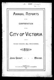 Cover of: Annual reports of the corporation of the city of Victoria for the year ending 31st December, 1891