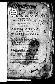 Cover of: A call from Macedonia: a sermon preached at Hingham in New-England, October 12. 1768. at the ordination of the Reverend Mr. Caleb Gannet, to the work of the ministry and pastoral care of a society of Protestant Christians in the town of Cumberland and province of Nova-Scotia