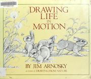 Cover of: Drawing life in motion by Jim Arnosky