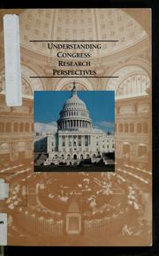 Cover of: Understanding Congress: research perspectives : the papers and commentary from "Understanding Congress: a Bicentennial Research Conference" February 9 - 10, 1989 Washington, DC