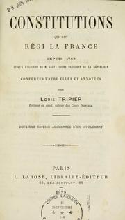 Cover of: Constitutions qui ont régi la France depuis 1789: jusqu'à l'élection de M. Grévy comme président de la république