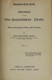 Cover of: Specimens of the pre-Shakesperean drama by John Matthews Manly, John Matthews Manly