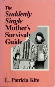 Cover of: The suddenly single mother's survival guide