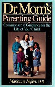 Cover of: Dr. Mom's parenting guide: commensense guidance for the life of your child