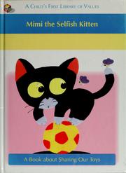 Cover of: Mimi the selfish kitten: a book about sharing our toys