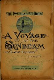 Cover of: A voyage in the Sunbeam. by Brassey, Annie (Allnutt) baroness, Brassey, Annie (Allnutt) baroness