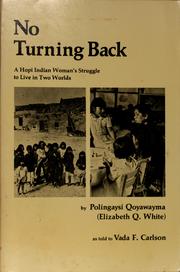 Cover of: No turning back: a true account of a Hopi Indian girl's struggle to bridge the gap between the world of her people and the world of the White man
