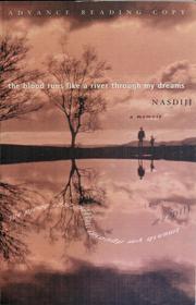 Cover of: The blood runs like a river through my dreams by Nasdijj., Nasdijj