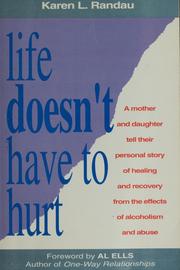 Life doesn't have to hurt by Karen L. Randau