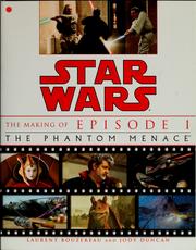 Cover of: Star Wars: the making of episode I, The Phantom Menace