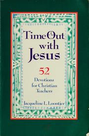 Cover of: Time out with Jesus: 52 devotions for Christian teachers