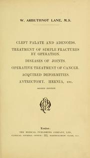 Cover of: Cleft palate and adenoids: treatment of simple fractures by operation : diseases of joints : operative treatment of cancer : acquired deformities : antrectomyernia, etc