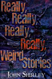 Cover of: Really, Really, Really, Really Weird Stories by John Shirley, Alan M. Clark