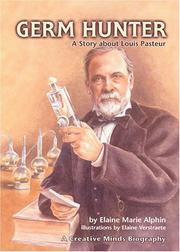 Cover of: Germ Hunter: A Story About Louis Pasteur (Creative Minds Biography)