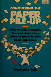 Conquering the paper pile-up by Stephanie Culp