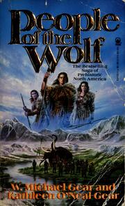 People of the Wolf (North America's Forgotten Past, Book One) by Kathleen O'Neal Gear, W. Michael Gear