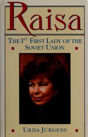 Raisa, the 1st first lady of the Soviet Union by Urda Jürgens