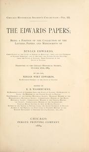 Cover of: The Edwards papers: being a portion of the collection of the letters, papers, and manuscripts of Ninian Edwards