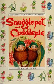 Cover of: Snugglepot and Cuddlepie. by May Gibbs