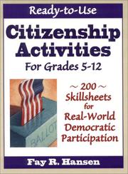 Cover of: Ready-to use citizenship activities for grades 5-12: [200 skillsheets for real-world democratic participation]