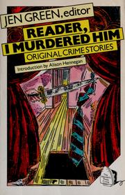 Cover of: Reader, I murdered him by Jen Green, editor ; with an introduction by Alison Hennegan.
