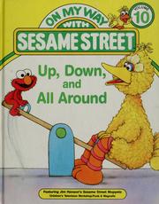 Cover of: Up, down, and all around: featuring Jim Henson's Sesame Street Muppets