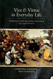 Cover of: Vice & Virtue in Everyday Life by [compiled by] Christina Sommers, Fred Sommers ; under the general editorship of Robert J. Fogelin.