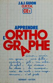Cover of: Apprendre l'orthographe by J. et J. Guion ; dessins de Bernard Helme
