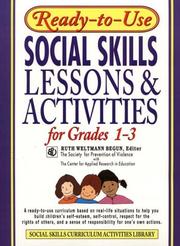 Cover of: Ready-to-Use Social Skills Lessons & Activities for Grades 1-3 (J-B Ed: Ready-to-Use Activities) by Ruth Weltmann Begun, Ruth Weltmann Begun