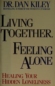 Cover of: Living together, feeling alone: healing your hidden loneliness