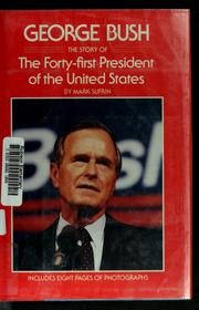 Cover of: George Bush: the story of the forty-first President of the United States