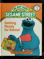 Cover of: Getting ready for school: featuring Jim Henson's Sesame Street Muppets