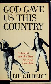 Cover of: God gave us this country: Tekamthi and the first American Civil War