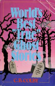 Cover of: World's best "true" ghost stories. by C. B. Colby