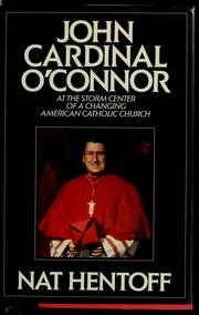 Cover of: John Cardinal O'Connor: at the storm center of a changing American Catholic Church