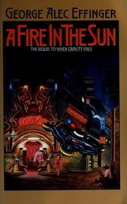 Cover of: A fire in the sun by George Alec Effinger