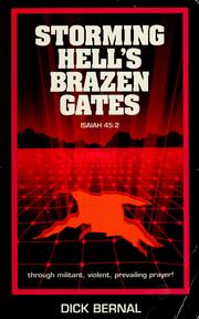 Cover of: Storming hell's brazen gates, Isaiah 45:2 by Dick Bernal, Dick Bernal