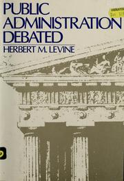 Cover of: Public administration debated by Herbert M. Levine