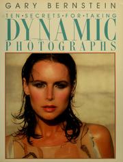 Cover of: Ten secrets for taking dynamic photographs by Gary Bernstein