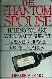 Cover of: The phantom spouse: helping you and your family survive business travel or relocation