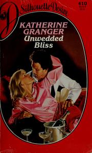 Cover of: Unwedded Bliss by Katherine Granger