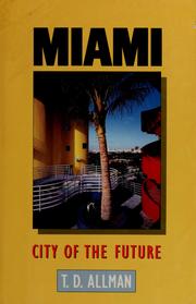 Cover of: Miami, city of the future by T. D. Allman