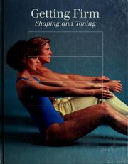 Cover of: Getting firm: shaping and toning.