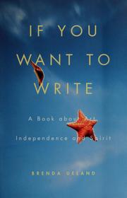 Cover of: If you want to write by Brenda Ueland