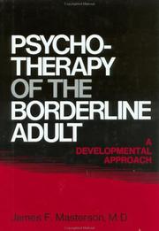 Psychotherapy of the borderline adult by James F. Masterson, M.D. Masterson