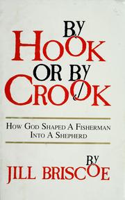 Cover of: By hook or by crook: how God shaped a fisherman into a shepherd
